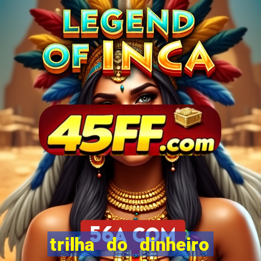 trilha do dinheiro gemeos investem